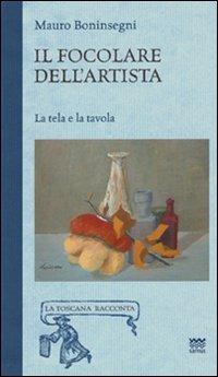 Il focolare dell'artista. La tela e la tavola - Mauro Boninsegni - copertina