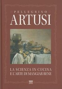 La scienza in cucina e l'arte del mangiare bene. Manuale pratico per le famiglie - Pellegrino Artusi - copertina