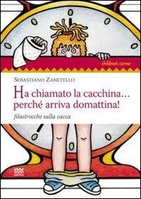 Ha chiamato la cacchina... perché arriva domattina! Filastrocche sulla cacca - Sebastiano Zanetello - copertina