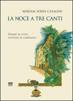 La noce a tre canti. Strade di città, viottole di campagna