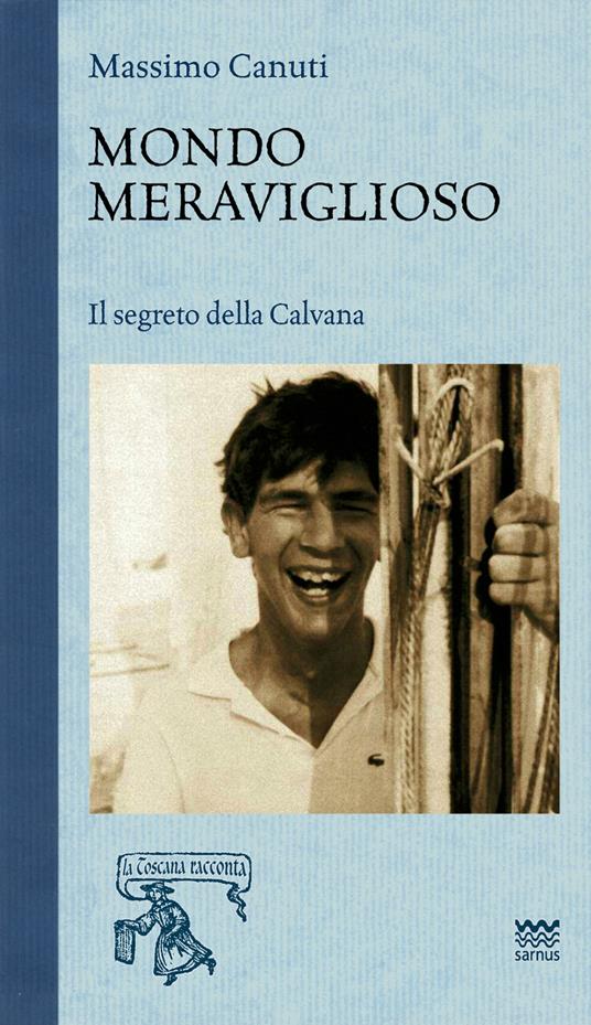 Mondo meraviglioso. Il segreto della Calvana - Massimo Canuti - 4