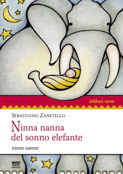 Ninna nanna del sonno elefante. Ninne nanne - Sebastiano Zanetello - copertina