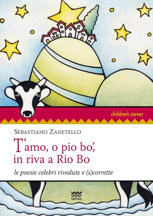 T'amo, o pio bo', in riva a Rio Bo. Le poesie celebri rivedute e (s)corrette - Sebastiano Zanetello - copertina