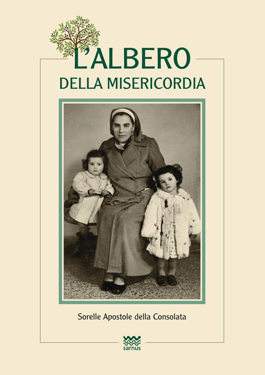 L' albero della misericordia. Sorelle apostole della consolata - copertina