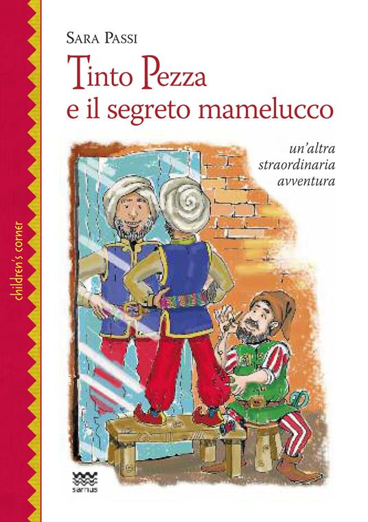 Tinto Pezza e il segreto mamelucco. Un'altra straordinaria avventura - Sara Passi - copertina