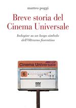 Breve storia del cinema Universale. Indagine su un luogo simbolo dell'Oltrarno fiorentino