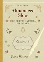 Almanacco slow. Idee, ricette e attività per 12 mesi