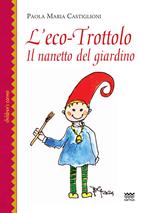 L'eco-trottolo. Il nanetto del giardino