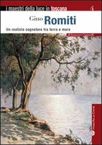 Gino Romiti. Un realista sognatore tra terra e mare - Francesca Gagiamelli - copertina