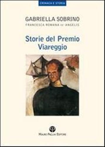 Storie del premio Viareggio - Francesca Romana De' Angelis,Gabriella Sobrino - 3