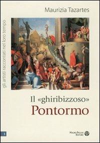 Il «ghiribizzoso» Pontormo - Maurizia Tazartes - 2