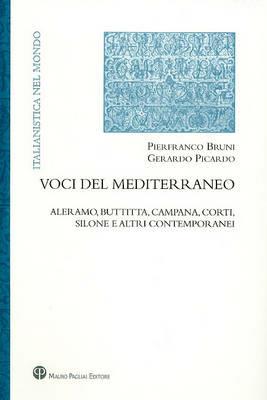 Voci del Mediterraneo. Aleramo, Buttitta, Campana, Corti, Silone e altri contemporanei - Pierfranco Bruni,Gerardo Picardo - copertina