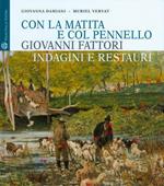 Con la matita e col pennello. Giovanni Fattori. Indagini e restauri dei dipinti della Galleria d'Arte Moderna di Palazzo Pitti