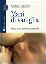 Mani di vaniglia. Nascita di una mamma in 40 settimane