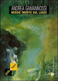 Nessie (Morte sul lago) - Andrea Gamannossi - copertina