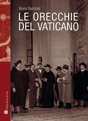 Le orecchie del Vaticano - Bruno Bartoloni - copertina