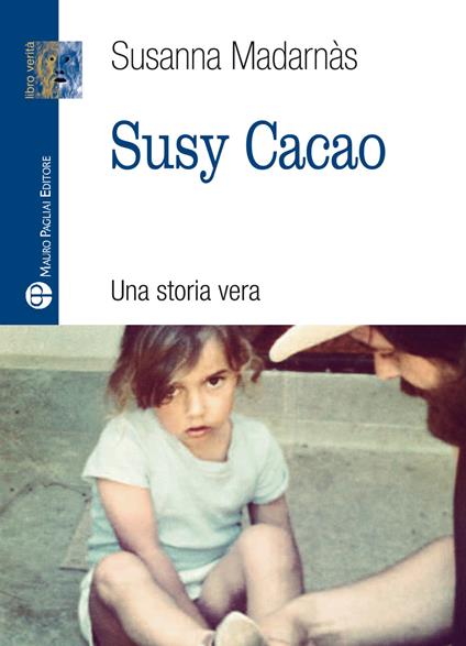 Susy cacao. Una storia vera - Susanna Mandarnas - copertina