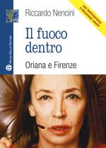 Il fuoco dentro. Oriana e Firenze