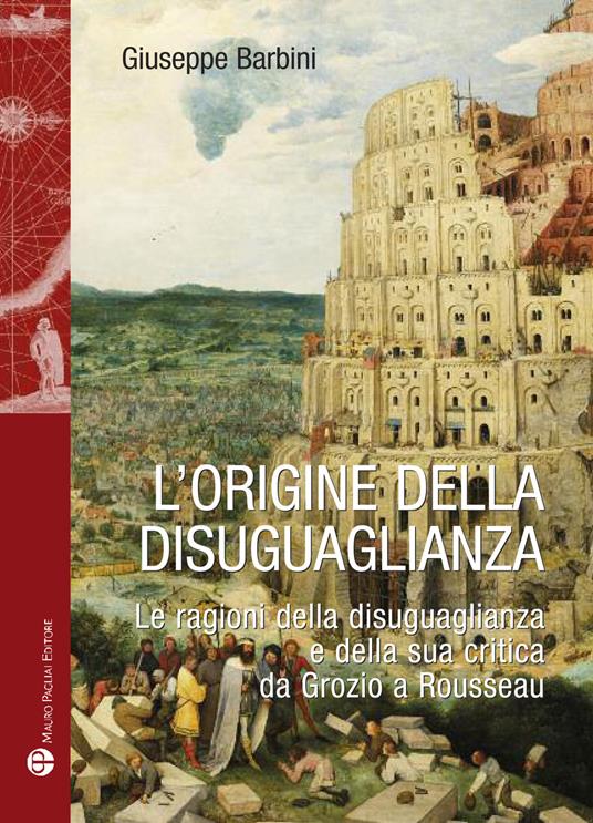 L' origine della disuguaglianza. Le ragioni della disuguaglianza e della sua critica da Grozio a Rousseau - Giuseppe Barbini - copertina