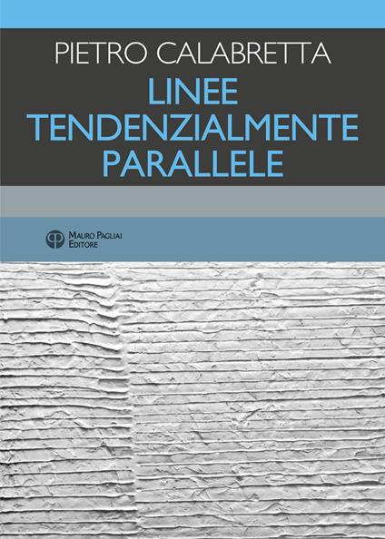 Linee tendenzialmente parallele - Pietro Calabretta - copertina