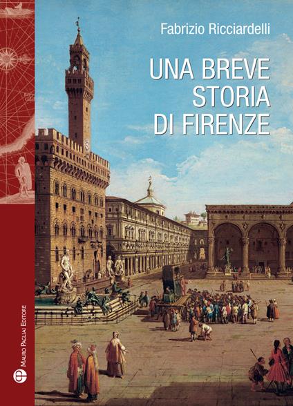 Una breve storia di Firenze - Fabrizio Ricciardelli - copertina