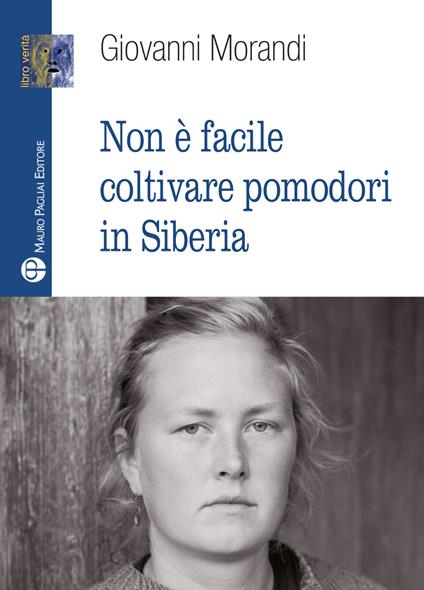 Non è facile coltivare pomodori in Siberia - Giovanni Morandi - copertina