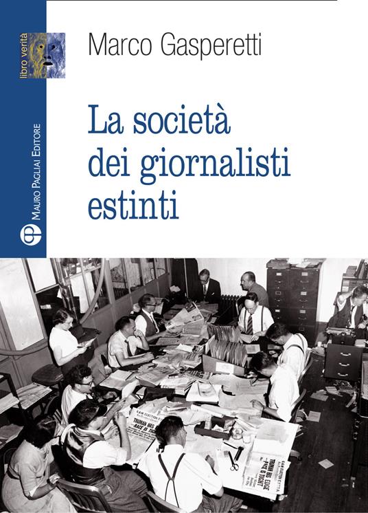 La società dei giornalisti estinti - Marco Gasperetti - copertina