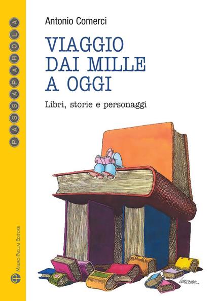 Viaggio dai mille a oggi. Libri, storie e personaggi - Antonio Comerci - copertina