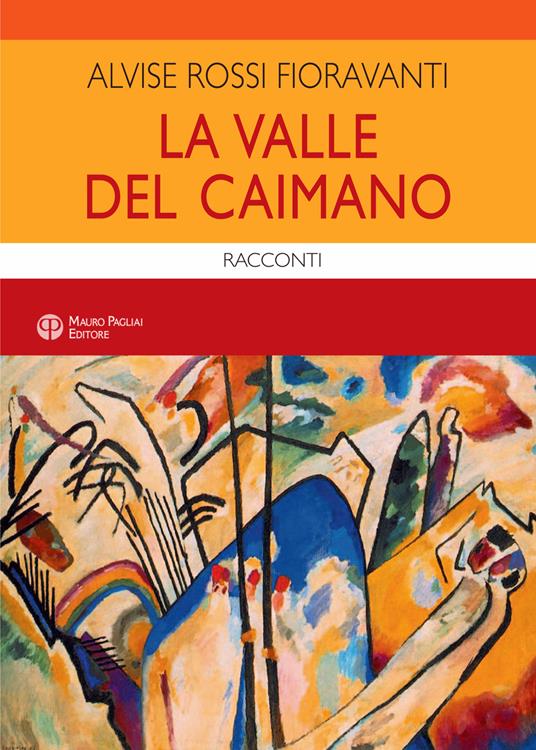 La valle del caimano. Giochi e scherzi del '50 - Alvise Rossi Fioravanti - copertina