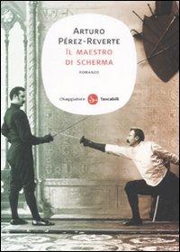 Il maestro di scherma - Arturo Pérez-Reverte - copertina