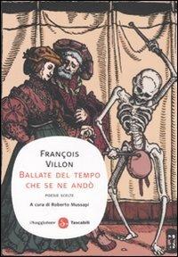 Ballate del tempo che se ne andò. Poesie scelte. Testo francese a fronte - François Villon - copertina