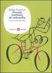 Piccolo trattato di ciclosofia. Il mondo visto dal sellino - Didier Tronchet - copertina