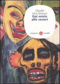 Dal miele alle ceneri - Claude Lévi-Strauss - copertina