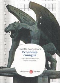 Economia canaglia. Il lato oscuro del nuovo ordine mondiale - Loretta Napoleoni - copertina