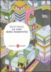 La crisi della modernità - David Harvey - copertina