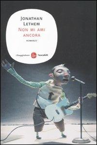 Non mi ami ancora - Jonathan Lethem - copertina