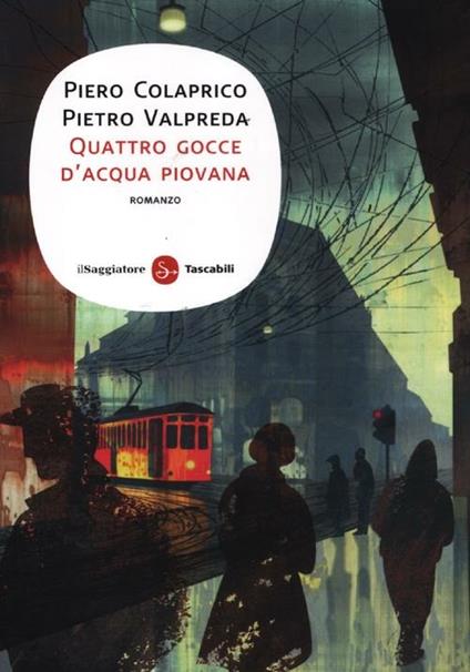 Quattro gocce di acqua piovana - Piero Colaprico,Pietro Valpreda - copertina