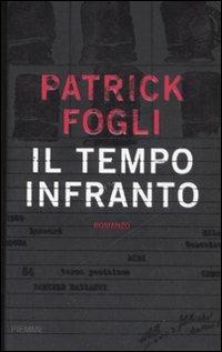 Il tempo infranto - Patrick Fogli - copertina