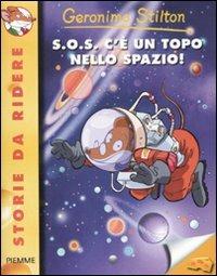 S.O.S. c'è un topo nello spazio! Ediz. illustrata - Geronimo Stilton - copertina