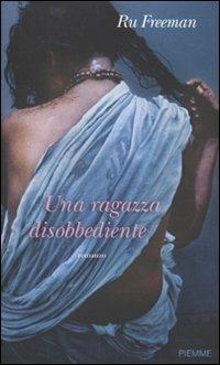 Una ragazza disobbediente - Ru Freeman - copertina