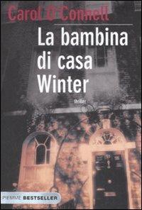 La bambina di casa Winter - Carol O'Connell - copertina