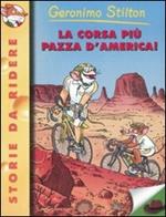 La corsa più pazza d'America! Ediz. illustrata