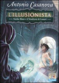 Nasha Blaze e il venditore di lunari. L'illusionista. Vol. 3 - Antonio Casanova - copertina