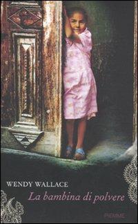 La bambina di polvere - Wendy Wallace - copertina