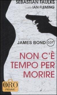 Non c'è tempo per morire - Sebastian Faulks,Ian Fleming - copertina