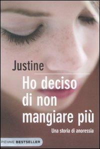 Ho deciso di non mangiare più. Una storia di anoressia - Justine - 3