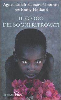 Il gioco dei sogni ritrovati - Agnes Kamara Umunna,Emily Holland - copertina