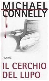 Il cerchio del lupo - Michael Connelly - copertina