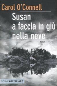 Susan a faccia in giù nella neve - Carol O'Connell - copertina