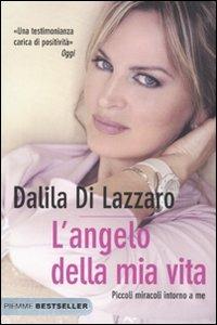 L'angelo della mia vita. Piccoli miracoli intorno a me - Dalila Di Lazzaro - copertina